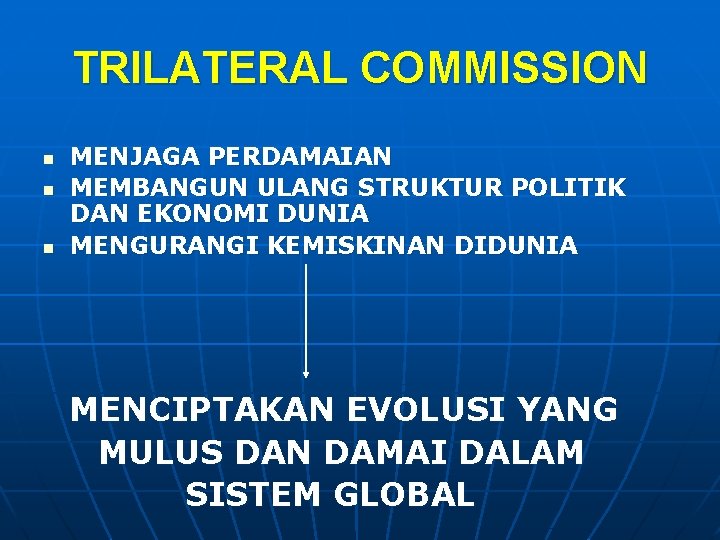 TRILATERAL COMMISSION n n n MENJAGA PERDAMAIAN MEMBANGUN ULANG STRUKTUR POLITIK DAN EKONOMI DUNIA