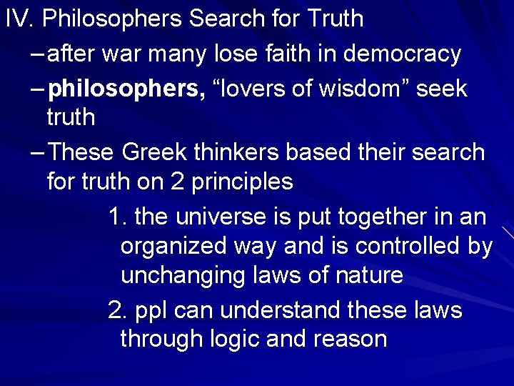 IV. Philosophers Search for Truth – after war many lose faith in democracy – IV. Philosophers Search for Truth – after war many lose faith in democracy –