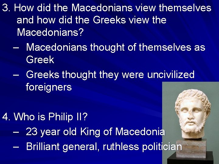 3. How did the Macedonians view themselves and how did the Greeks view the 3. How did the Macedonians view themselves and how did the Greeks view the