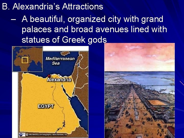 B. Alexandria’s Attractions – A beautiful, organized city with grand palaces and broad avenues B. Alexandria’s Attractions – A beautiful, organized city with grand palaces and broad avenues