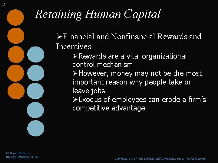 4 - Retaining Human Capital ØFinancial and Nonfinancial Rewards and Incentives ØRewards are a