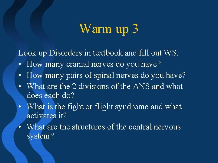 Warm up 3 Look up Disorders in textbook and fill out WS. • How