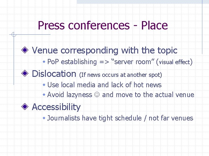 Press conferences - Place Venue corresponding with the topic w Po. P establishing =>