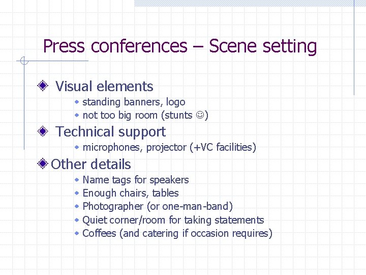 Press conferences – Scene setting Visual elements w standing banners, logo w not too
