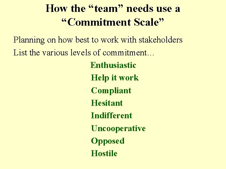 How the “team” needs use a “Commitment Scale” Planning on how best to work