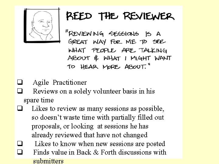 q q Agile Practitioner Reviews on a solely volunteer basis in his spare time