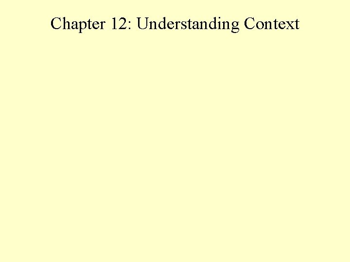 Chapter 12: Understanding Context 