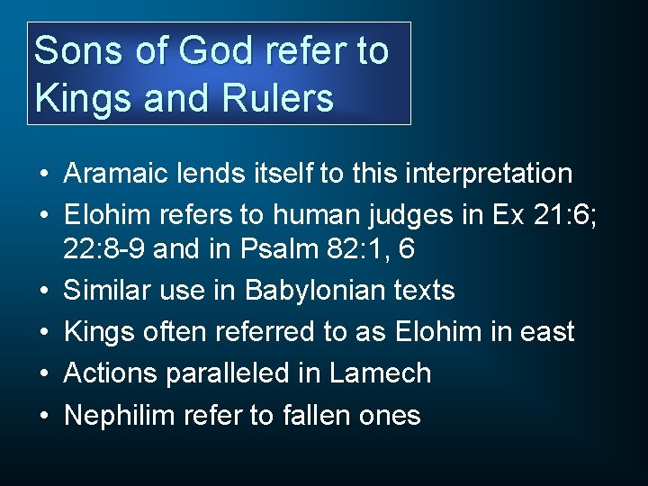 Sons of God refer to Kings and Rulers • Aramaic lends itself to this