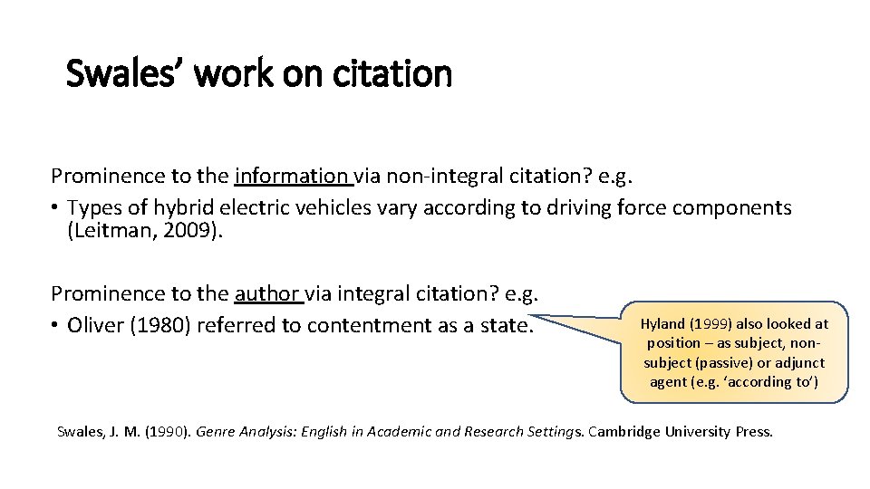 Swales’ work on citation Prominence to the information via non-integral citation? e. g. •