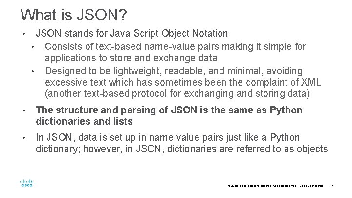 What is JSON? • JSON stands for Java Script Object Notation • Consists of