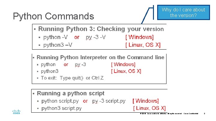 Python Commands Why do I care about the version? © 2016 Cisco and/or its Python Commands Why do I care about the version? © 2016 Cisco and/or its