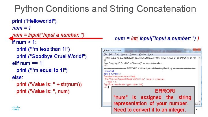 Python Conditions and String Concatenation print ("Helloworld!") num = 1 num = input("Input a Python Conditions and String Concatenation print ("Helloworld!") num = 1 num = input("Input a