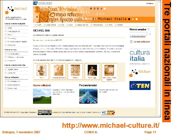 Tre portali nazionali in linea http: //www. michael-culture. it/ Bologna, 7 novembre 2007 COM.