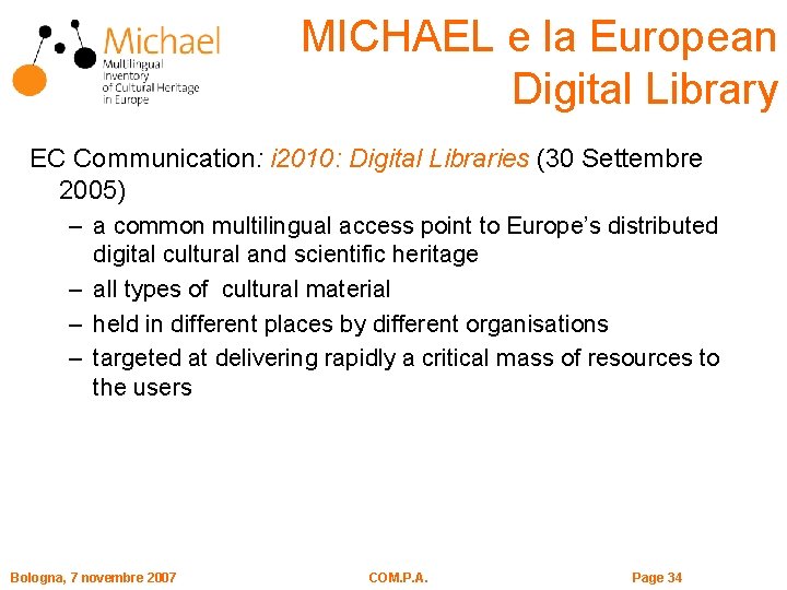 MICHAEL e la European Digital Library EC Communication: i 2010: Digital Libraries (30 Settembre