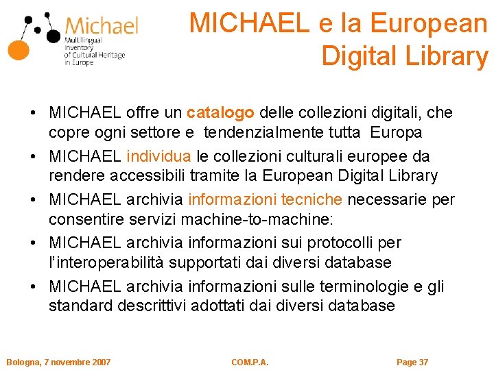 MICHAEL e la European Digital Library • MICHAEL offre un catalogo delle collezioni digitali,