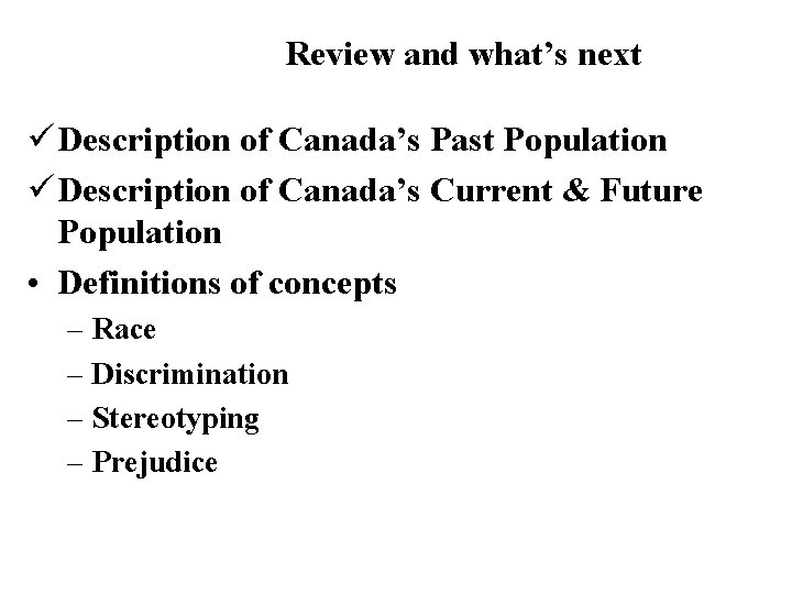 Review and what’s next ü Description of Canada’s Past Population ü Description of Canada’s