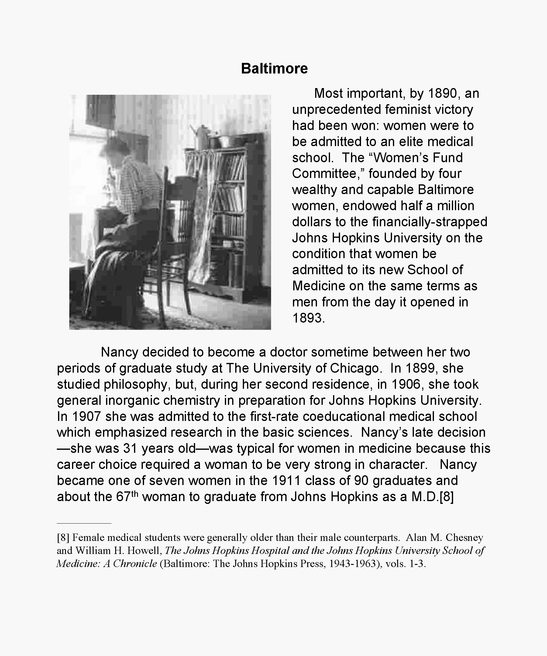 Baltimore Most important, by 1890, an unprecedented feminist victory had been won: women were