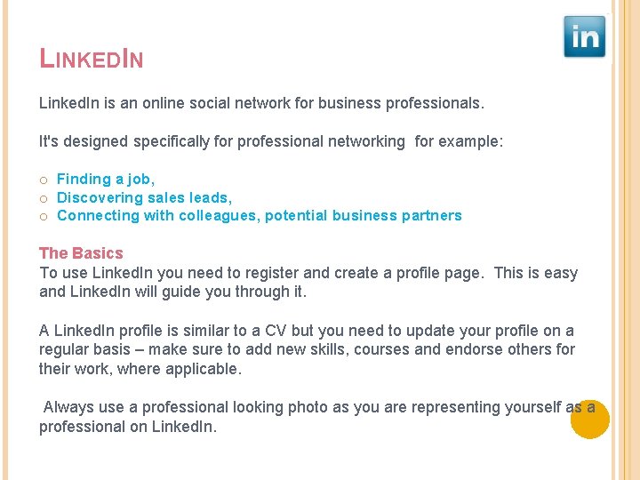 LINKEDIN Linked. In is an online social network for business professionals. It's designed specifically