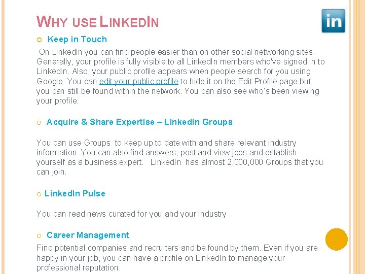 WHY USE LINKEDIN Keep in Touch On Linked. In you can find people easier