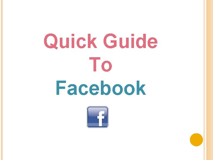 Quick Guide To Facebook 