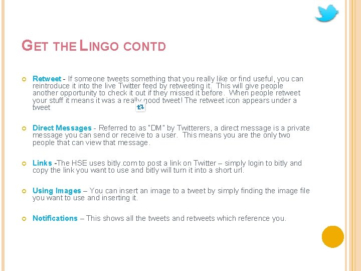 GET THE LINGO CONTD Retweet - If someone tweets something that you really like