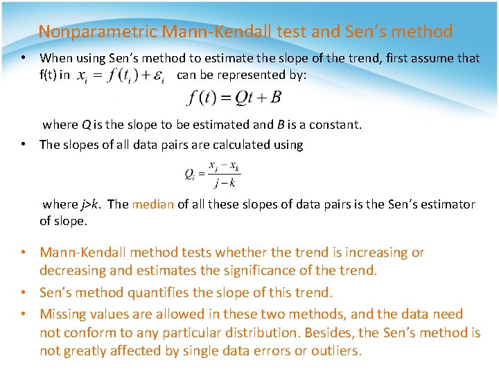 Nonparametric Mann-Kendall test and Sen’s method • When using Sen’s method to estimate the