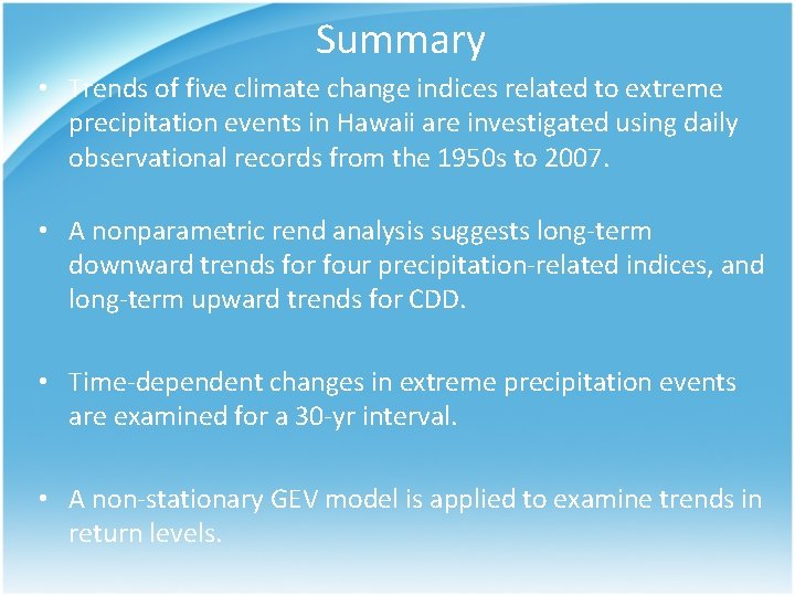 Summary • Trends of five climate change indices related to extreme precipitation events in