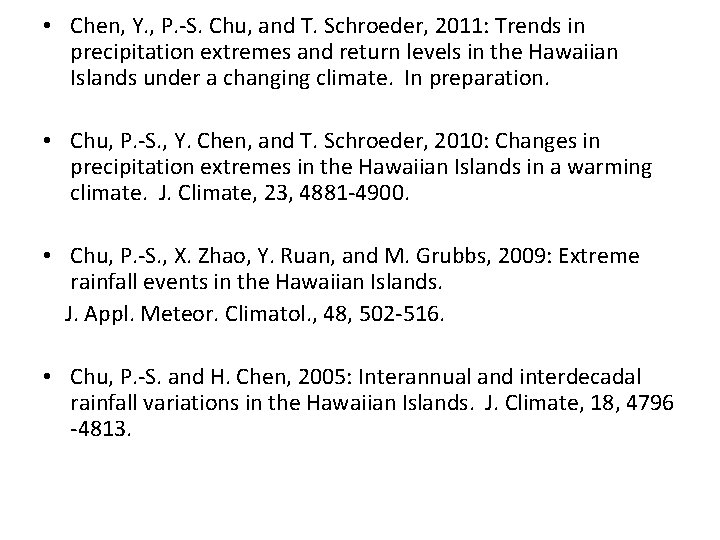  • Chen, Y. , P. -S. Chu, and T. Schroeder, 2011: Trends in