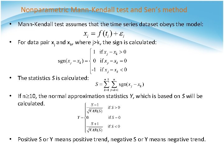 Nonparametric Mann-Kendall test and Sen’s method • Mann-Kendall test assumes that the time series