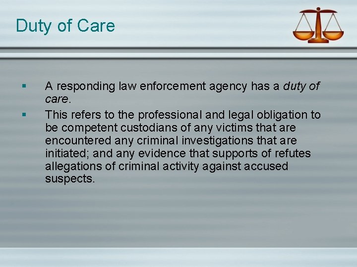 Duty of Care § § A responding law enforcement agency has a duty of