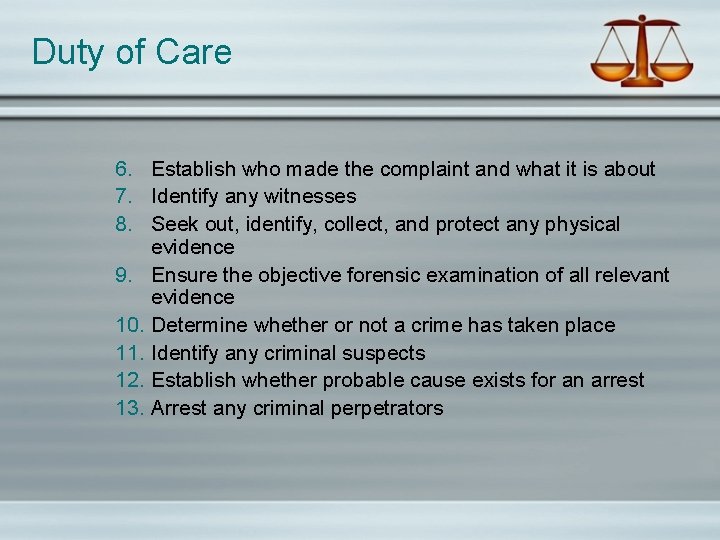 Duty of Care 6. Establish who made the complaint and what it is about