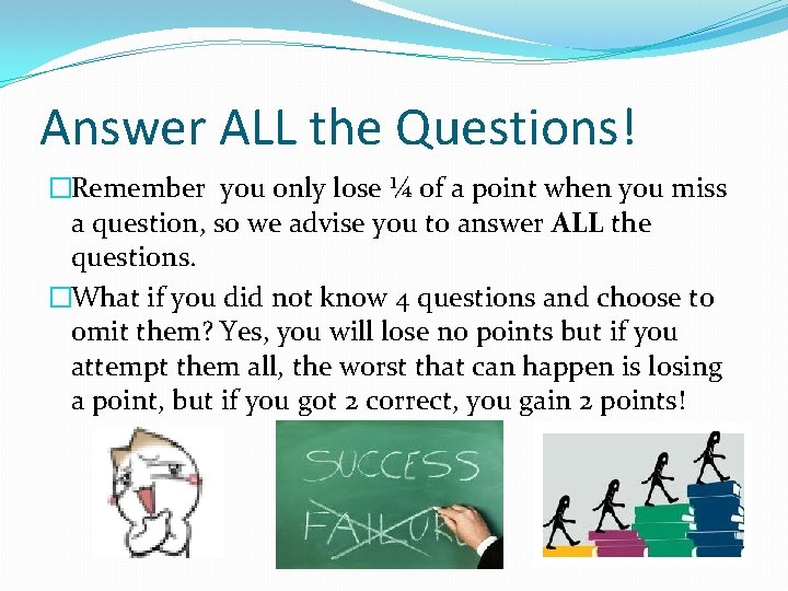 Answer ALL the Questions! �Remember you only lose ¼ of a point when you