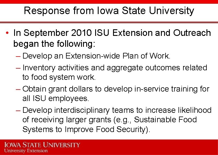 Response from Iowa State University • In September 2010 ISU Extension and Outreach began