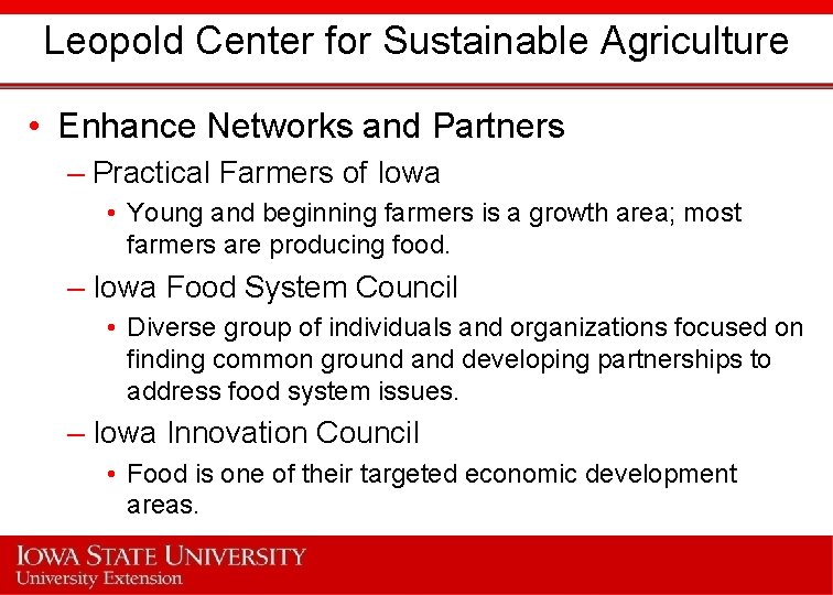 Leopold Center for Sustainable Agriculture • Enhance Networks and Partners – Practical Farmers of