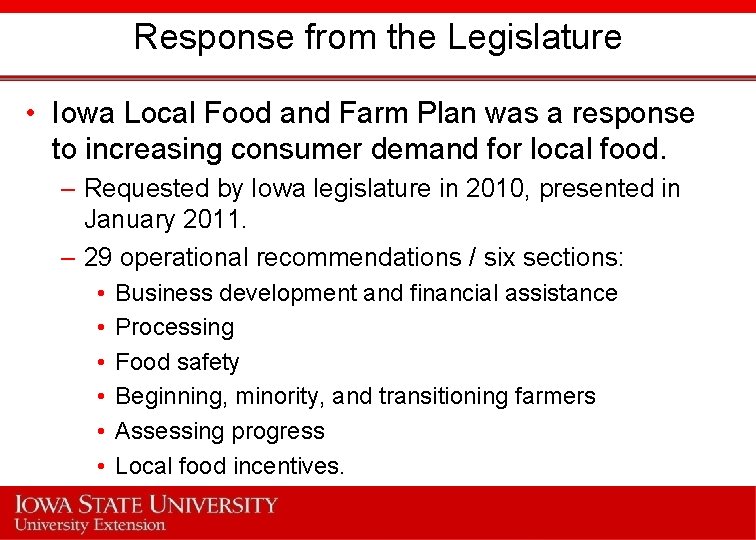 Response from the Legislature • Iowa Local Food and Farm Plan was a response