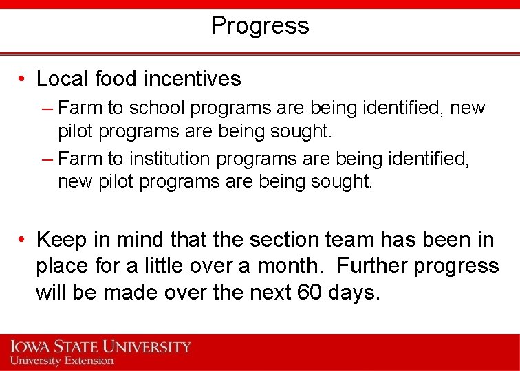 Progress • Local food incentives – Farm to school programs are being identified, new