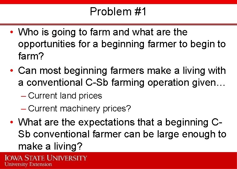 Problem #1 • Who is going to farm and what are the opportunities for
