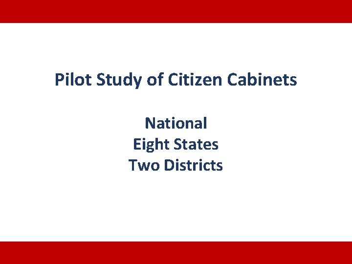 Pilot Study of Citizen Cabinets National Eight States Two Districts 