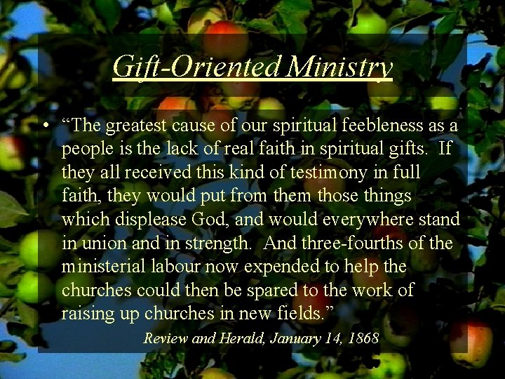 Gift-Oriented Ministry • “The greatest cause of our spiritual feebleness as a people is