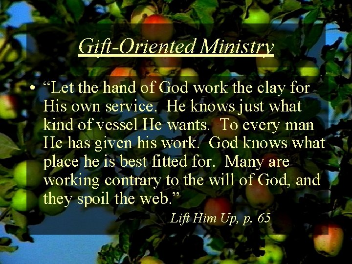 Gift-Oriented Ministry • “Let the hand of God work the clay for His own