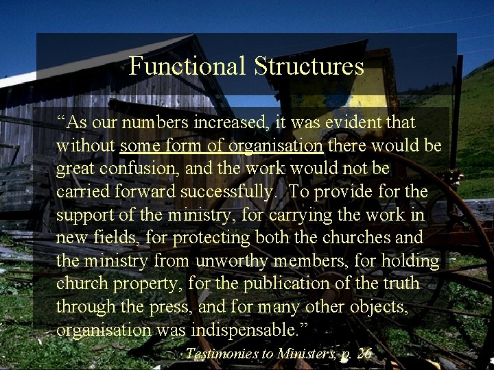 Functional Structures “As our numbers increased, it was evident that without some form of