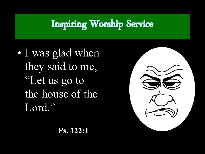 Inspiring Worship Service • I was glad when they said to me, “Let us