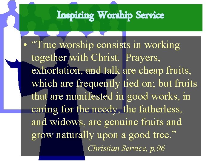 Inspiring Worship Service • “True worship consists in working together with Christ. Prayers, exhortation,