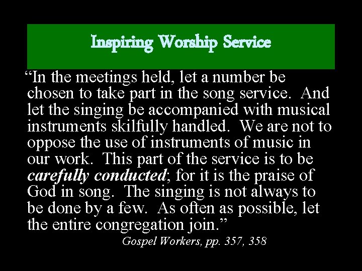 Inspiring Worship Service “In the meetings held, let a number be chosen to take