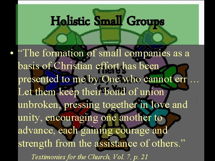 Holistic Small Groups • “The formation of small companies as a basis of Christian