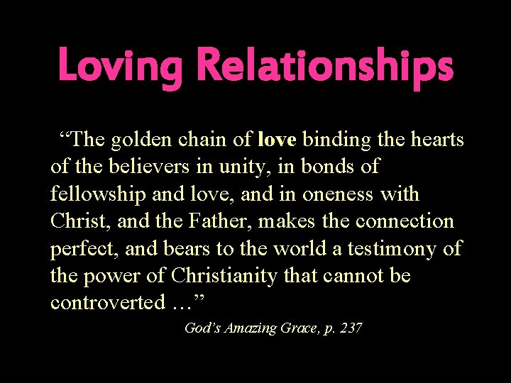 Loving Relationships “The golden chain of love binding the hearts of the believers in