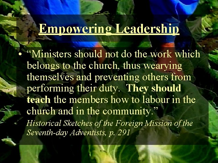 Empowering Leadership • “Ministers should not do the work which belongs to the church,