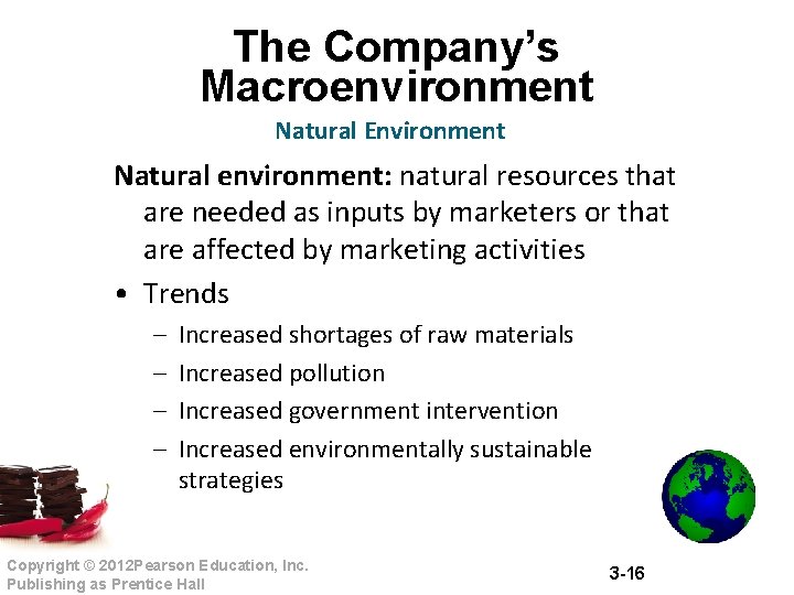 The Company’s Macroenvironment Natural Environment Natural environment: natural resources that are needed as inputs