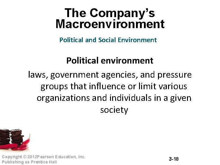 The Company’s Macroenvironment Political and Social Environment Political environment laws, government agencies, and pressure