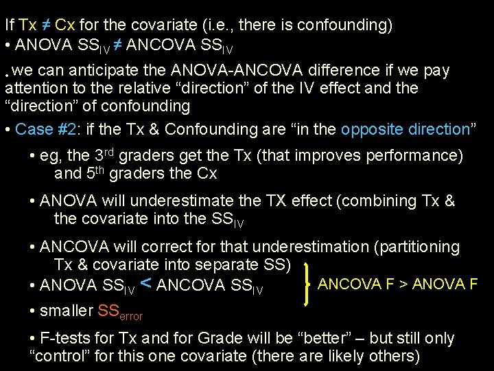 If Tx ≠ Cx for the covariate (i. e. , there is confounding) •